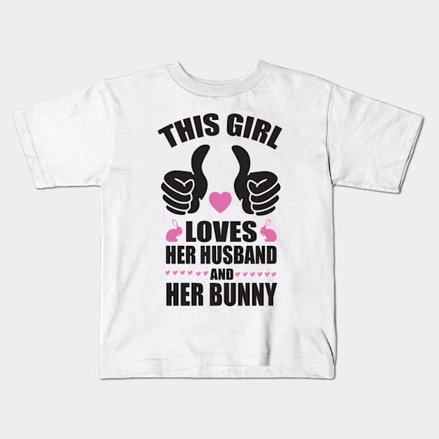 This girl loves her husband and bunny Kids T-Shirt by nektarinchen